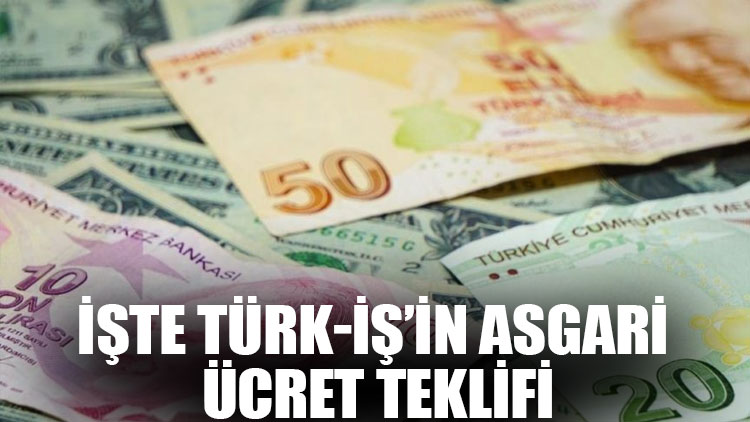 İşte Türk-İş’in asgari ücret teklifi