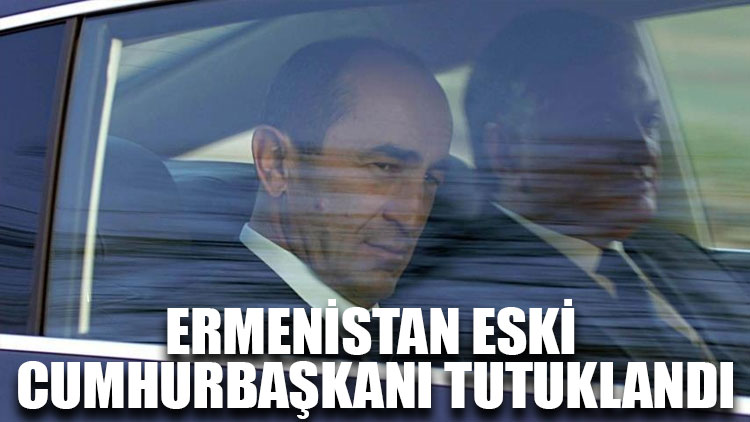Ermenistan eski cumhurbaşkanı tutuklandı