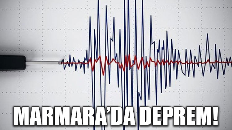 Marmara’da deprem!