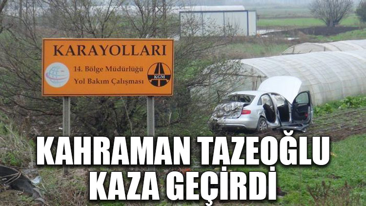 Yazar ve şair Kahraman Tazeoğlu kaza geçirdi