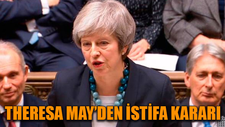 İngiltere Başbakanı Theresa May’den istifa kararı