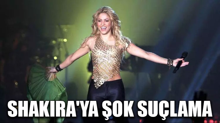 Shakira'ya şok suçlama: İddianame hazırladı