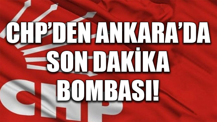 Ankara büyükşehir adaylığı için CHP'den son dakika bombası!