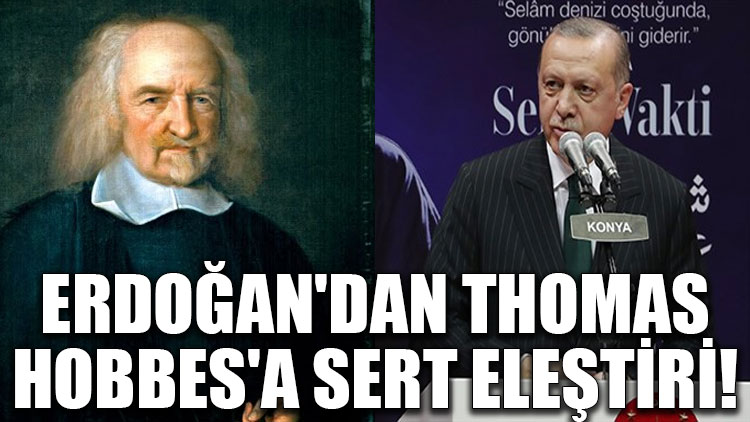 Erdoğan'dan Thomas Hobbes'a sert eleştiri!
