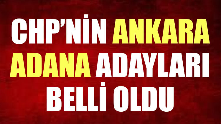 İşte CHP'nin büyükşehir adayları