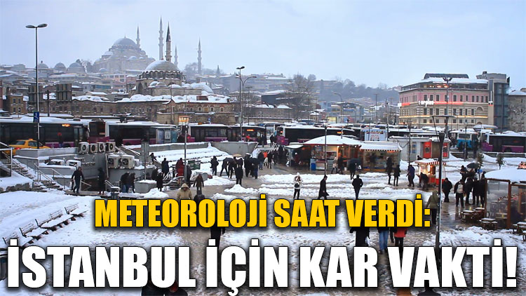 Meteoroloji saat verdi: İstanbul için kar vakti!