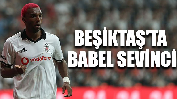 Beşiktaş'ta Babel sevinci