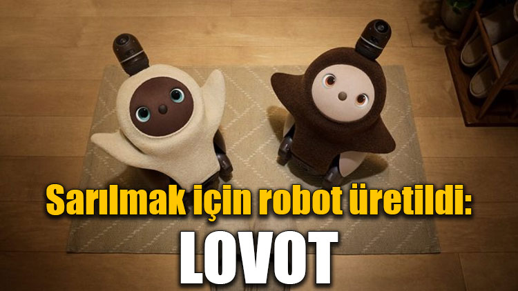 Sarılmak için robot üretildi: Lovot