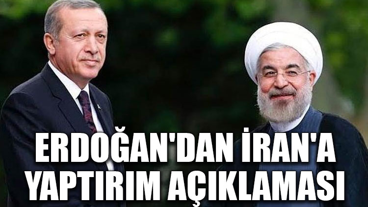 Erdoğan'dan İran'a yaptırım açıklaması