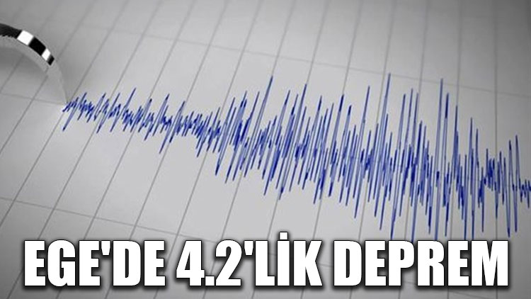 Ege'de 4.2'lik deprem