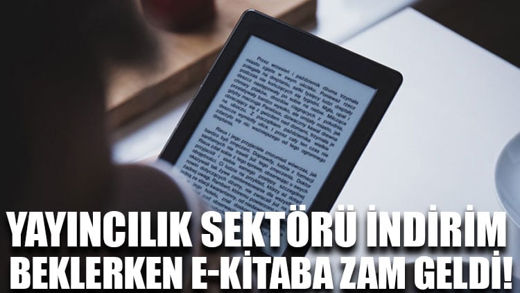 Yayıncılık sektörü indirim beklerken e-kitaba zam geldi!