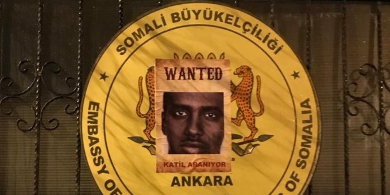 Somali Büyükelçiliği'ne Fotoğrafı Asıldı: "Katil Aranıyor"