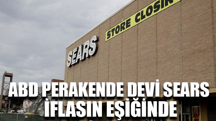 ABD perakende devi Sears iflasın eşiğinde