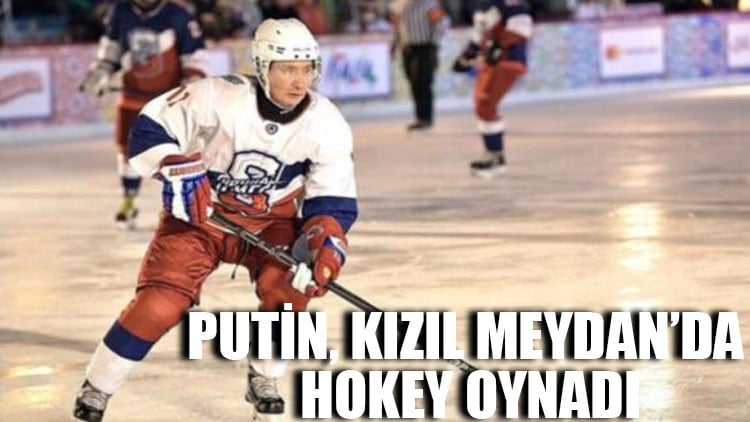 Putin, Kızıl Meydan’da hokey oynadı