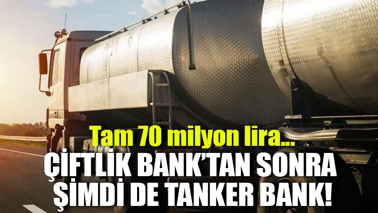 Çiftlik Bank’tan sonra şimdi de Tanker Bank!