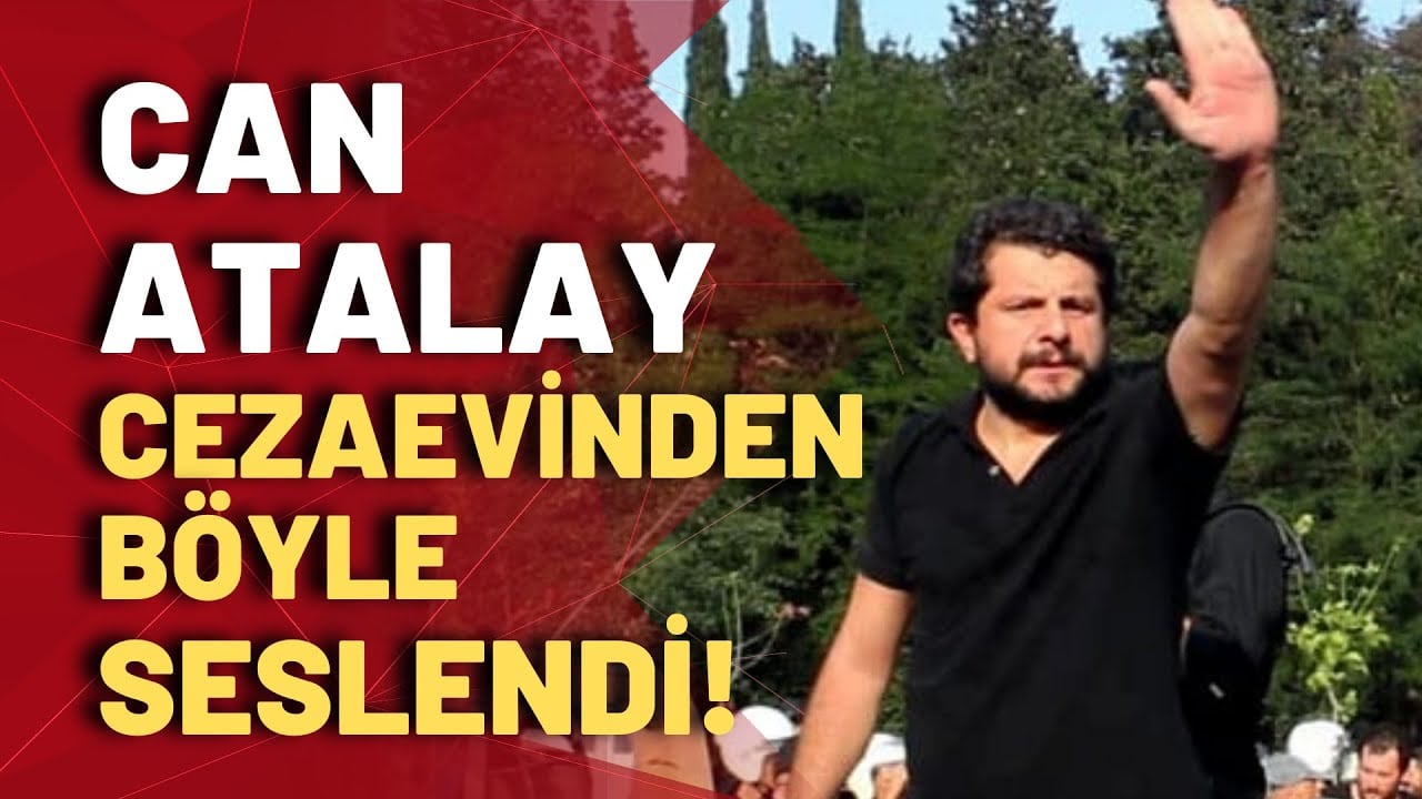 Can Atalay cezaevinden böyle seslendi!