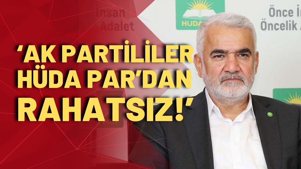 Ak Partililer HÜDA PAR'dan rahatsız mı?