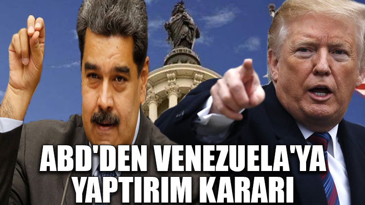ABD'den Venezuela'ya yaptırım kararı