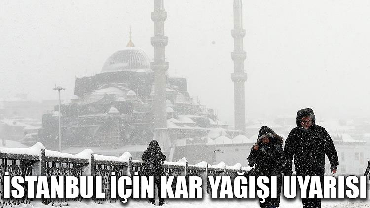 İstanbul için kar yağışı uyarısı: Tarih verildi