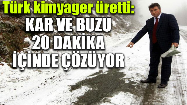 Türk kimyager üretti: Kar ve buzu 20 dakika içinde çözüyor