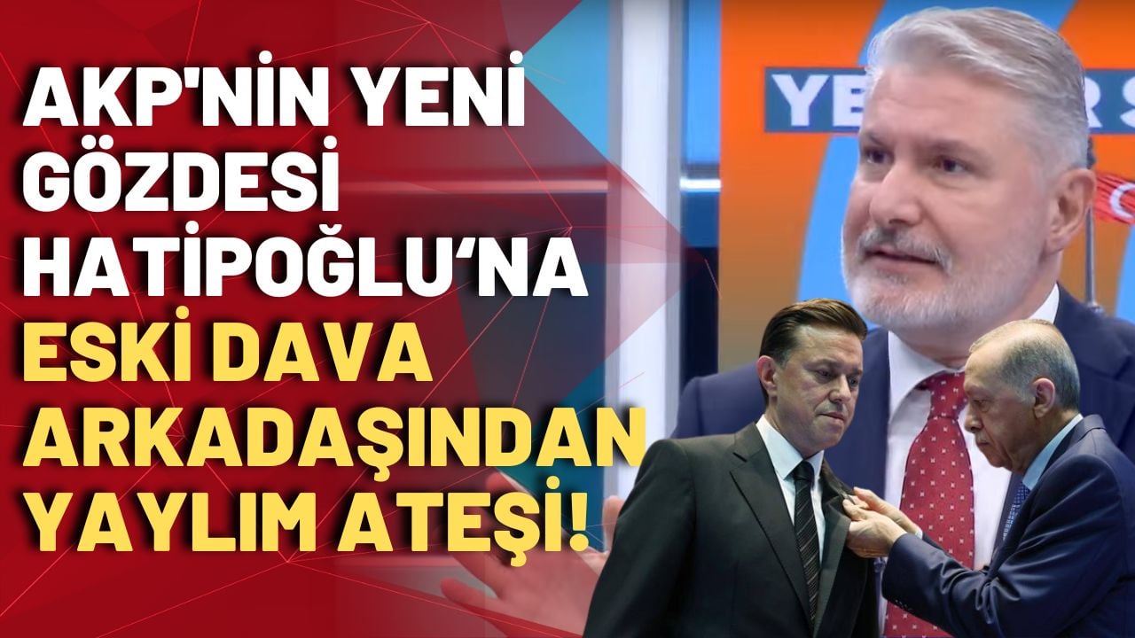 AKP'nin yeni gözdesi Hatipoğlu'na eski dava arkadaşından yaylım ateşi!