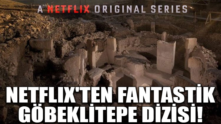 Netflix'ten fantastik Göbeklitepe dizisi!