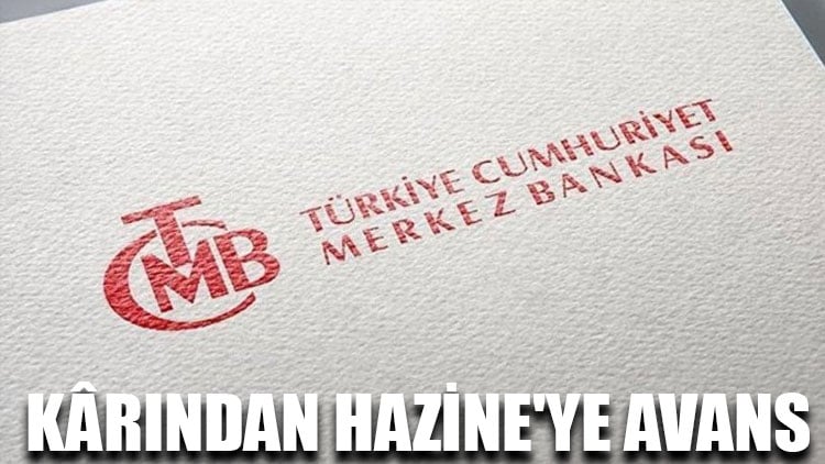 Merkez Bankası kârından Hazine'ye avans