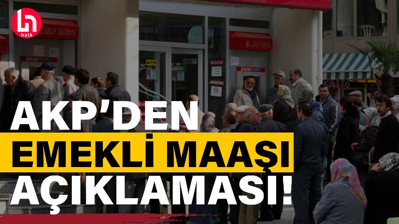 AKP'den emekli maaşı açıklaması!