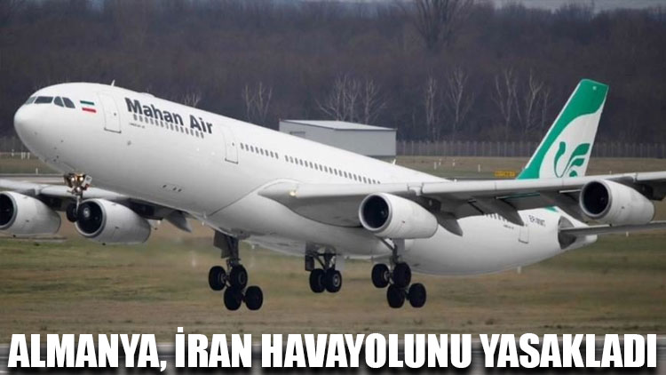 Almanya, İran havayolunu yasakladı