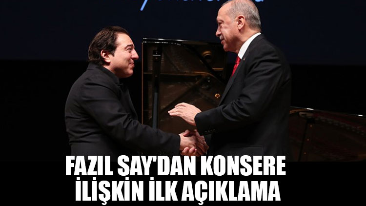 Fazıl Say'dan Türkiye'nin konuştuğu konsere ilişkin ilk açıklama