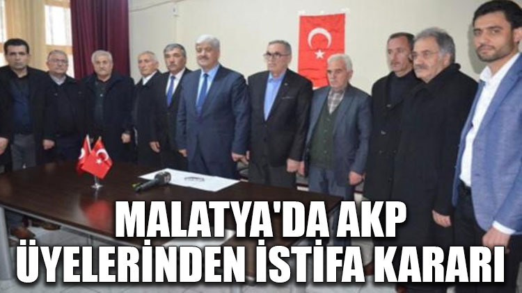 Malatya'da AKP üyelerinden istifa kararı