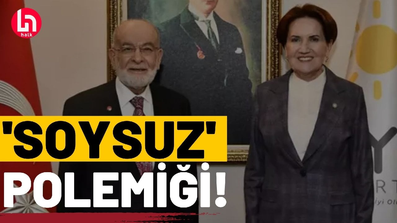 İYİ Parti ve Saadet arasında 'Soysuz' krizi!