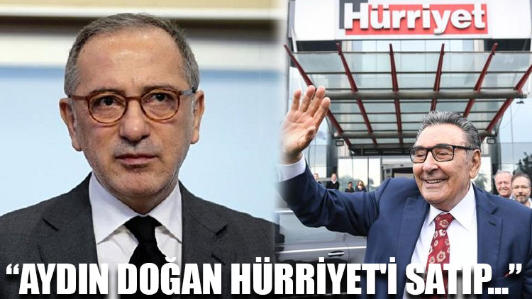 Fatih Altaylı: Aydın Doğan Hürriyet'i satıp...