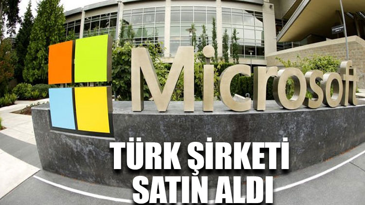 Microsoft, Türk şirketi satın aldı