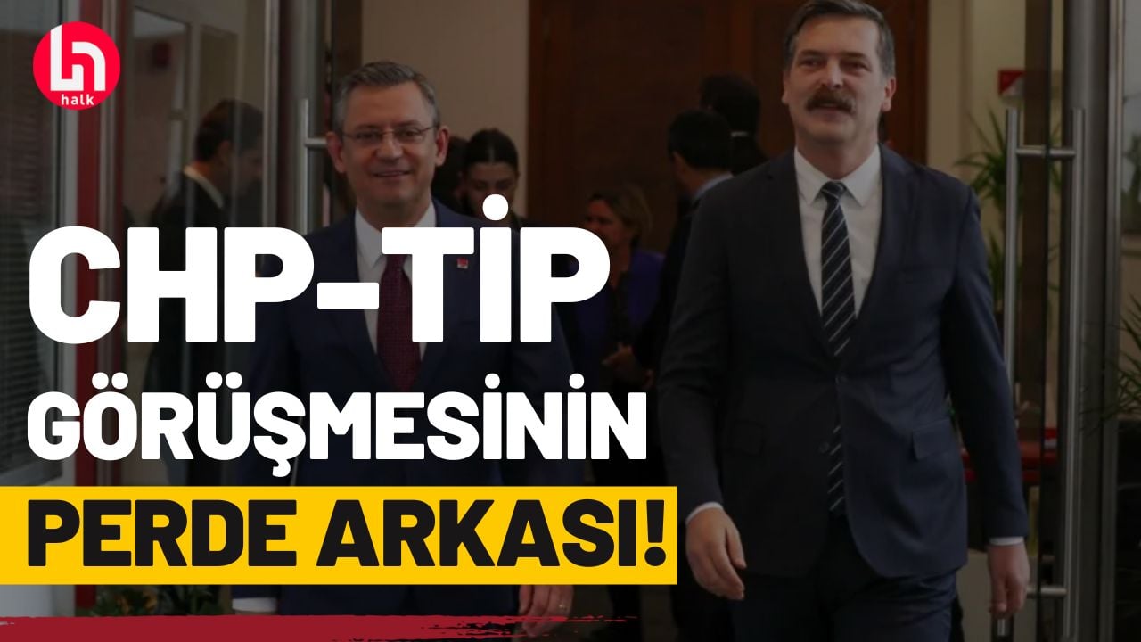 CHP ve TİP görüşmesi: Şeyma Paşayiğit görüşmenin perde arkasını anlattı!