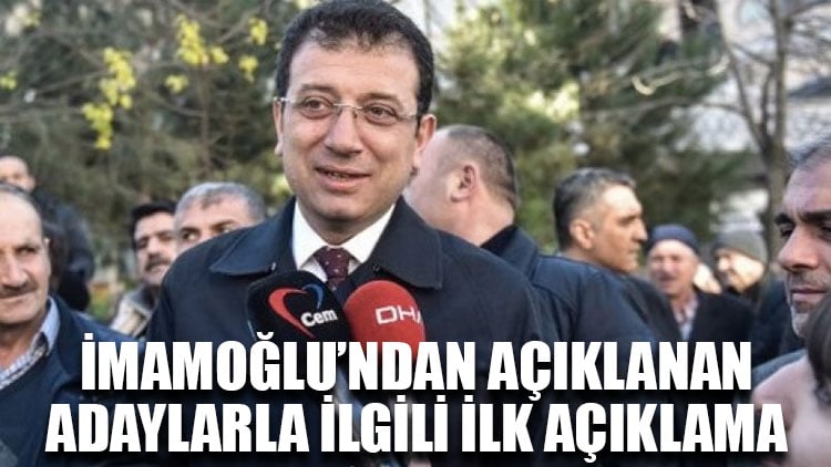 Ekrem İmamoğlu’ndan CHP’deki aday tartışmalarıyla ilgili ilk değerlendirme