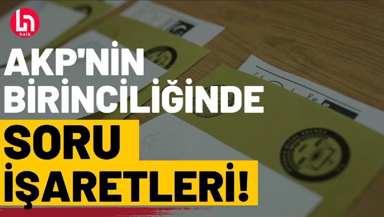 AKP'nin birinciliğinde soru işaretleri!