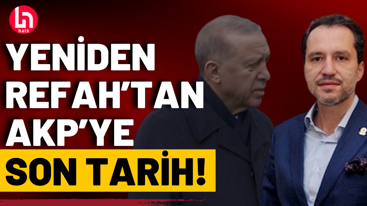 Yeniden Refah AKP'ye son tarihi verdi!