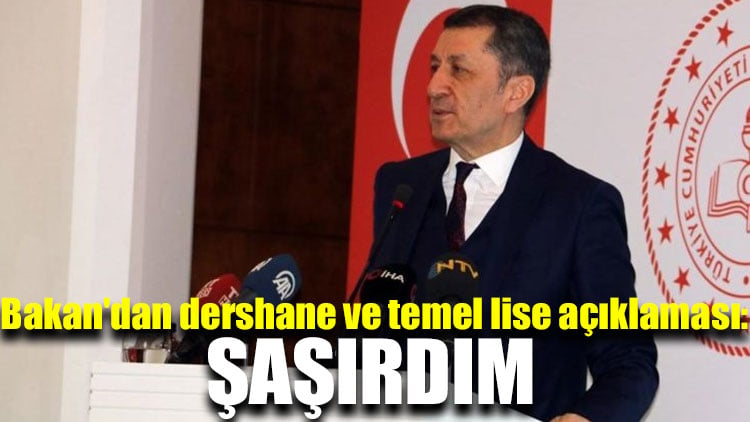 Bakan'dan dershane ve temel lise açıklaması: Şaşırdım