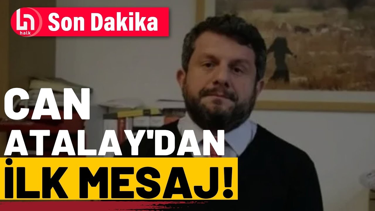 SON DAKİKA! Vekilliği düşürülen Can Atalay'dan ilk mesaj!