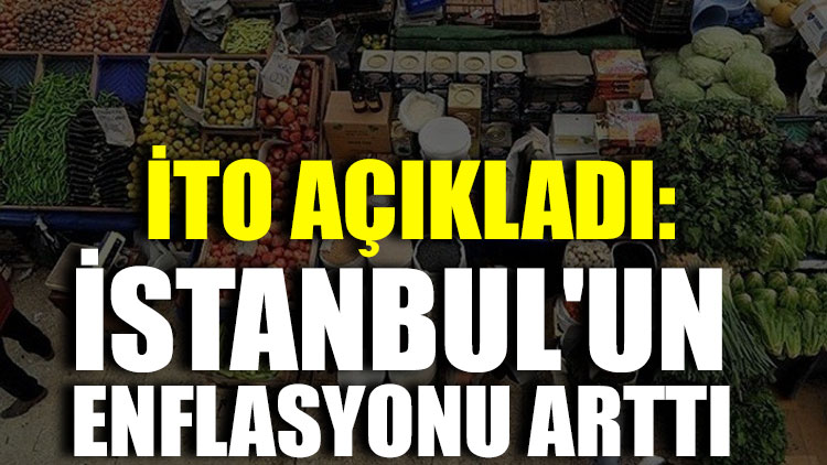 İstanbul'un enflasyonu arttı