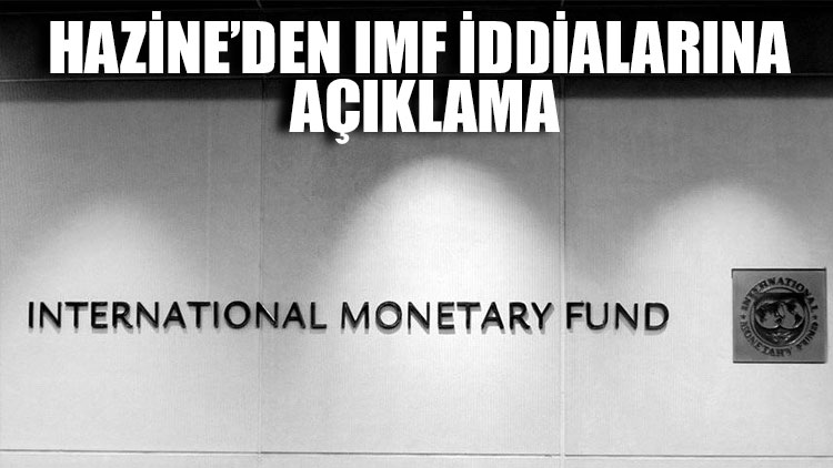 Hazine’den IMF iddialarına açıklama