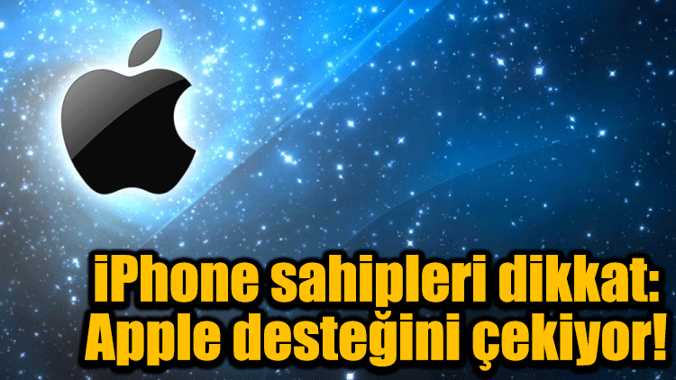 iPhone sahipleri dikkat: Apple desteğini çekiyor!