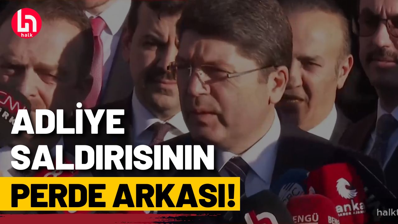 Adliye saldırısının perde arkasını Bakan Yılmaz Tunç açıkladı!