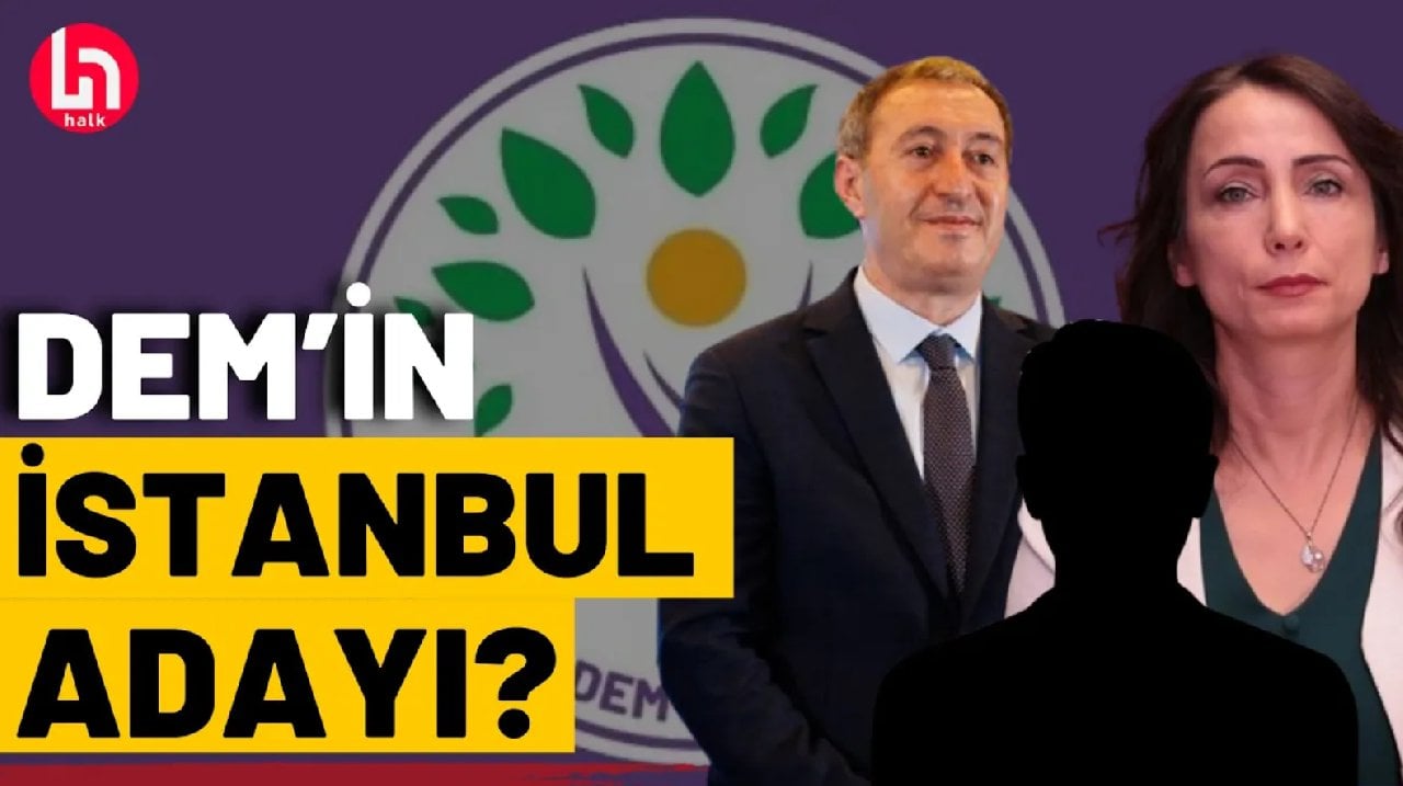 DEM Parti'nin İstanbul adayı kim olacak? İşte o isimler!