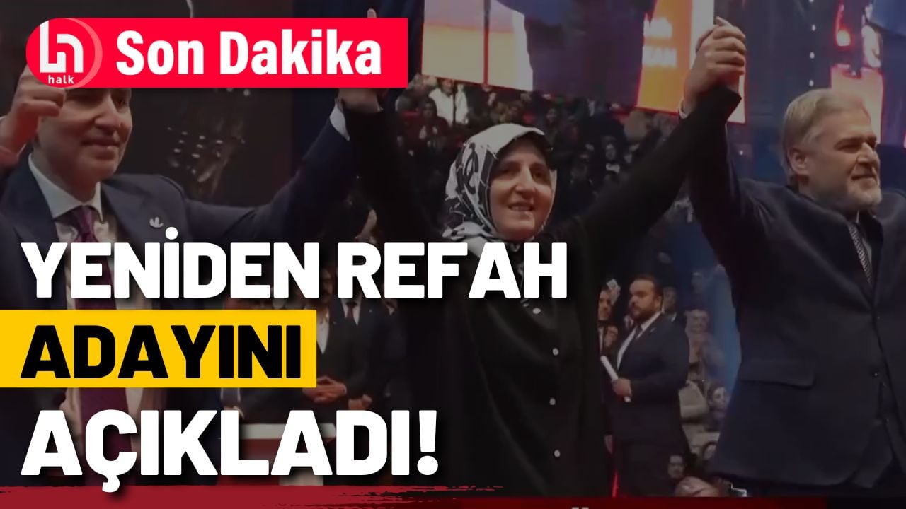 İşte Yeniden Refah Partisi'nin büyükşehir adayları!