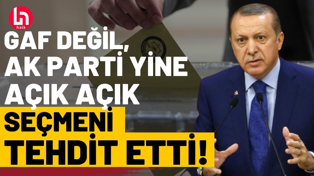 AK Parti'den yine utandıran anlar: Seçmeni tehdide devam ediyorlar!