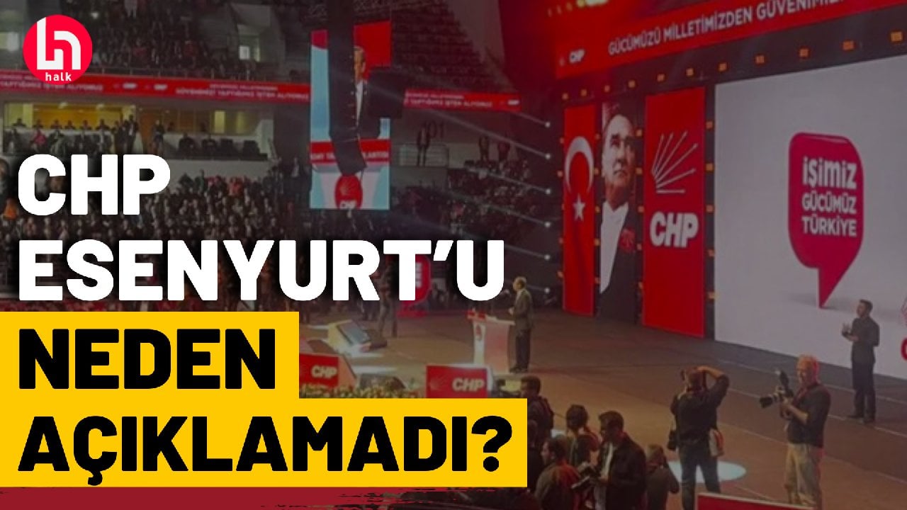 CHP Esenyurt adayını neden açıklamadı? Perde arkasını Deniz Yavuzyılmaz anlattı!