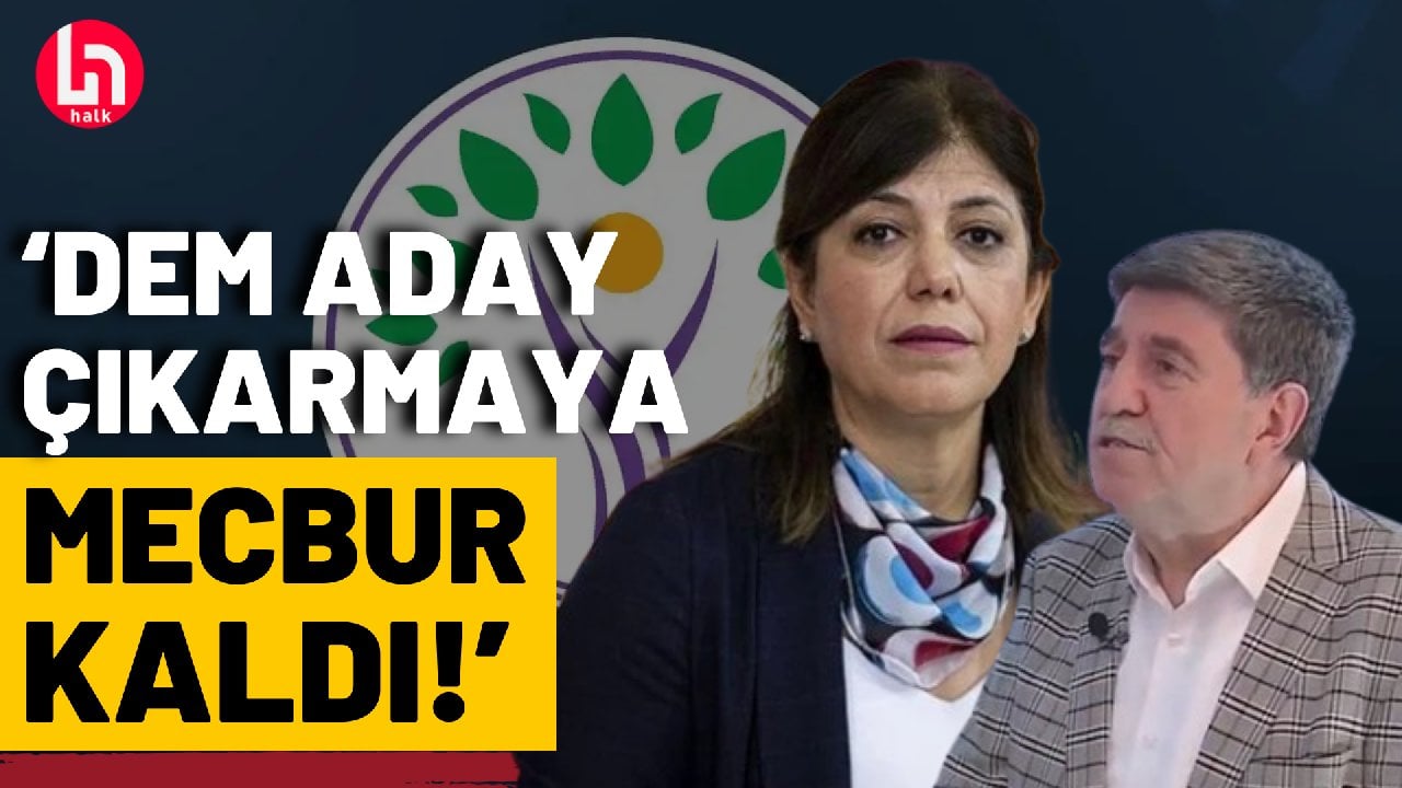 DEM Parti'nin İstanbul'da aday çıkarmasının arka planında ne var? Altan Tan anlattı!