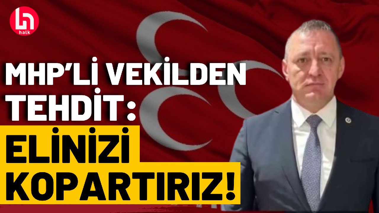 MHP'li vekilden açık tehdit: Bastırılmış duygularımızı ortaya çıkamayın!